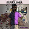 From Hurting To Healing: A Black Man's Guide To Feeling [Ebook]