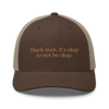 Black man, it's okay to not be okay trucker cap